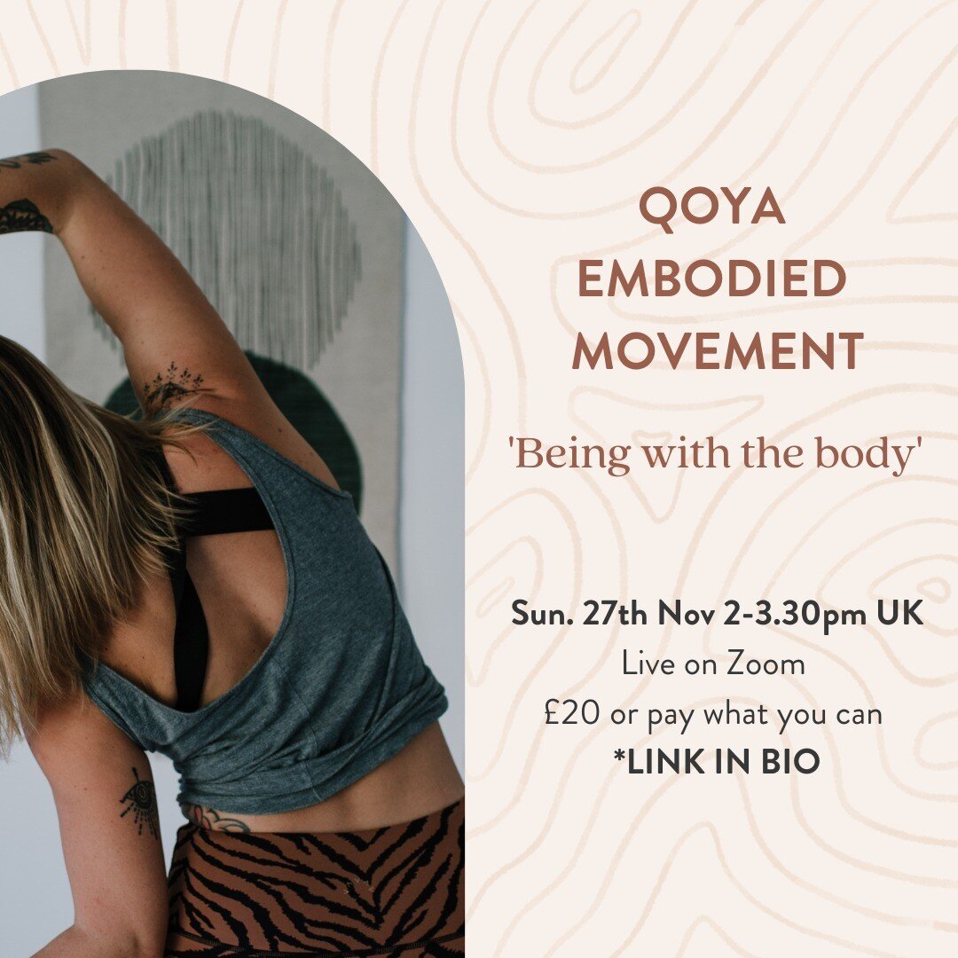 I hope you can join me for this months Qoya workshop. 

The theme for this month will be :
&lsquo;Being with the body&rsquo; 

In many ways, this is the essence of every class. And in many ways, this is the most supportive response to the common huma
