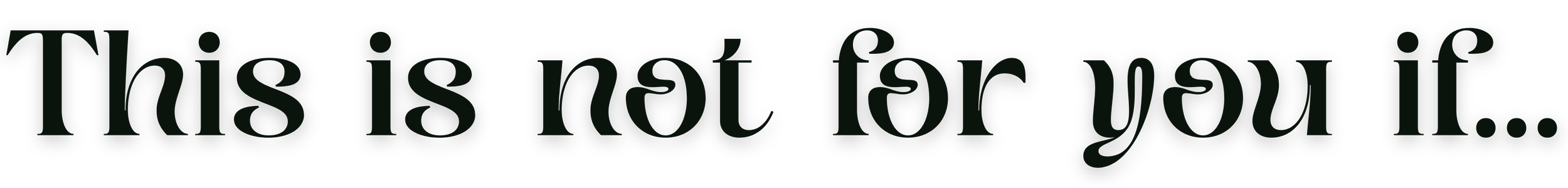 This is not for you if...