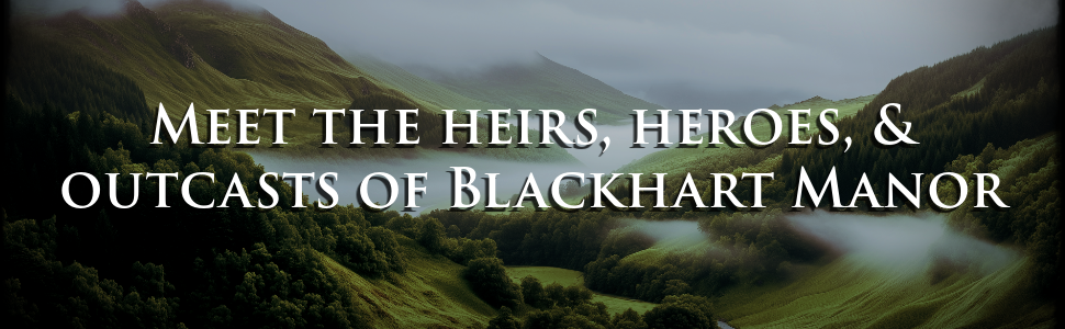 A lush green valley with rolling hills and misty mountains under a cloudy sky, overlaid with text promoting an event to meet heirs, heroes, and outcasts of Blackhart Manor.
