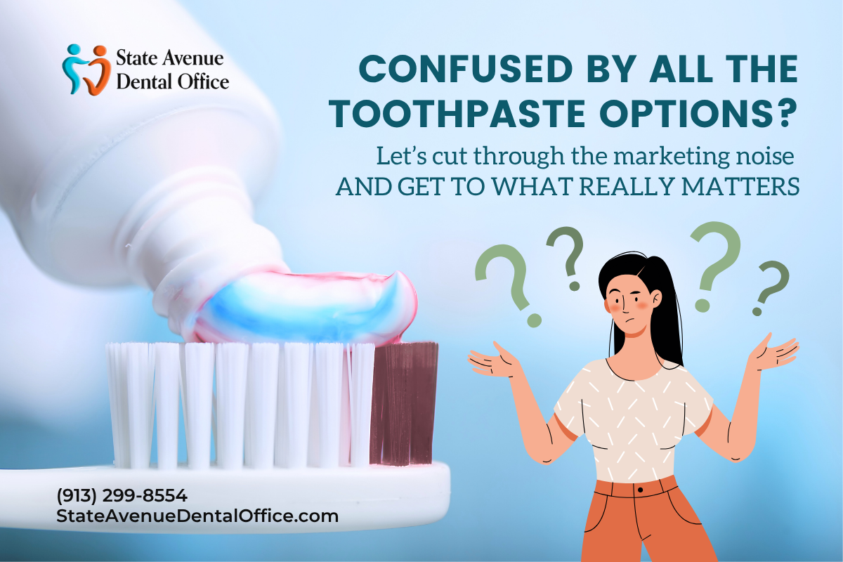 Best Toothpaste? Kansas City Dentist Decodes Labels | State Avenue ...