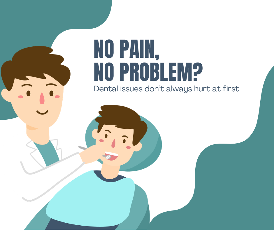 Do I Need to Go to the Dentist If Nothing Hurts?