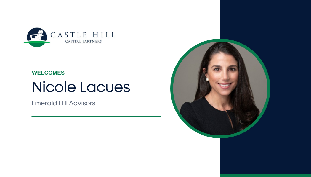Nicole Lacues, Founder of Emerald Hill Advisors, Joins Castle Hill’s Affiliate Platform