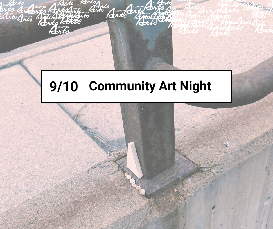 Alluvion Arts: Community Art Night