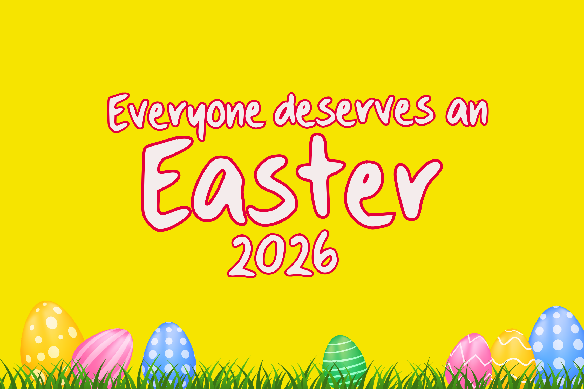 Everyone Deserves an Easter 2026
