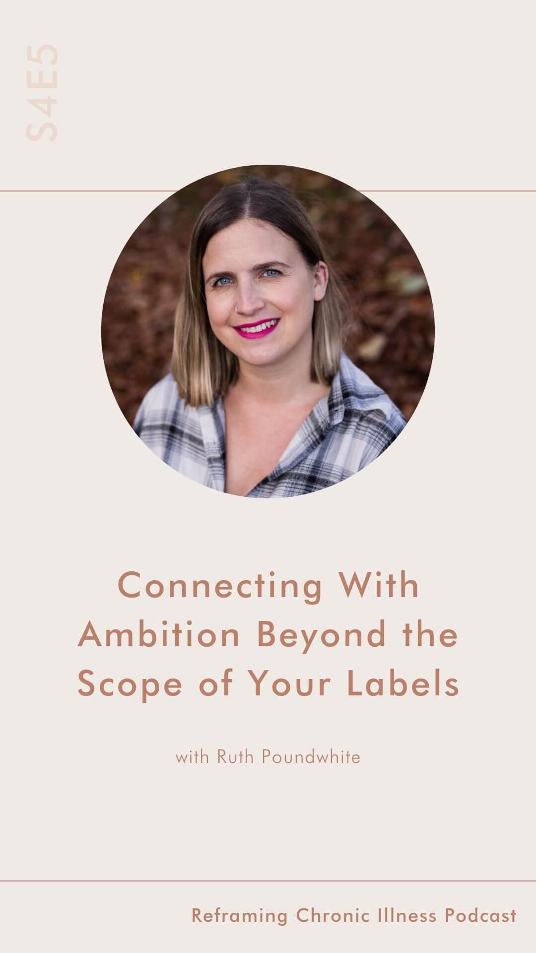 Connecting with ambition beyond the scope of your labels - Ruth Poundwhite Aligned Business Coach and Mentor and Alana Holloway Chronic Illness Coach - Reframing Chronic Illness Podcast 1.jpg