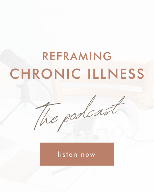 Reframing chronic illness podcast - Alana Holloway Chronic Illness Coach.png