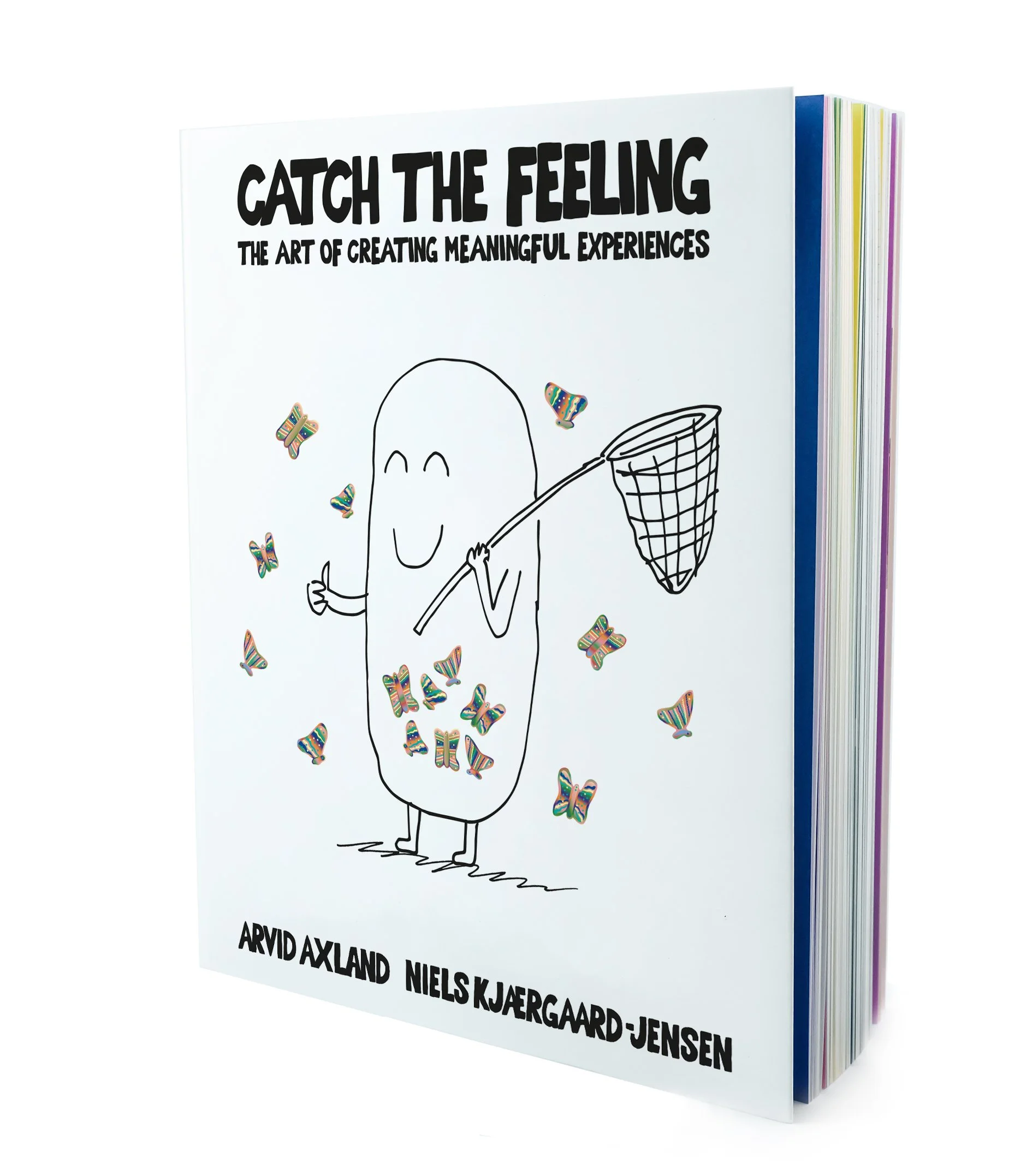 Bok med titeln "Catch the Feeling: The Art of Creating Meaningful Experiences" av Arvid Axland och Niels Kjaergaard-Jensen. Omslaget visar en tecknad figur som håller i en nät, med fjärilar som flyger runt.