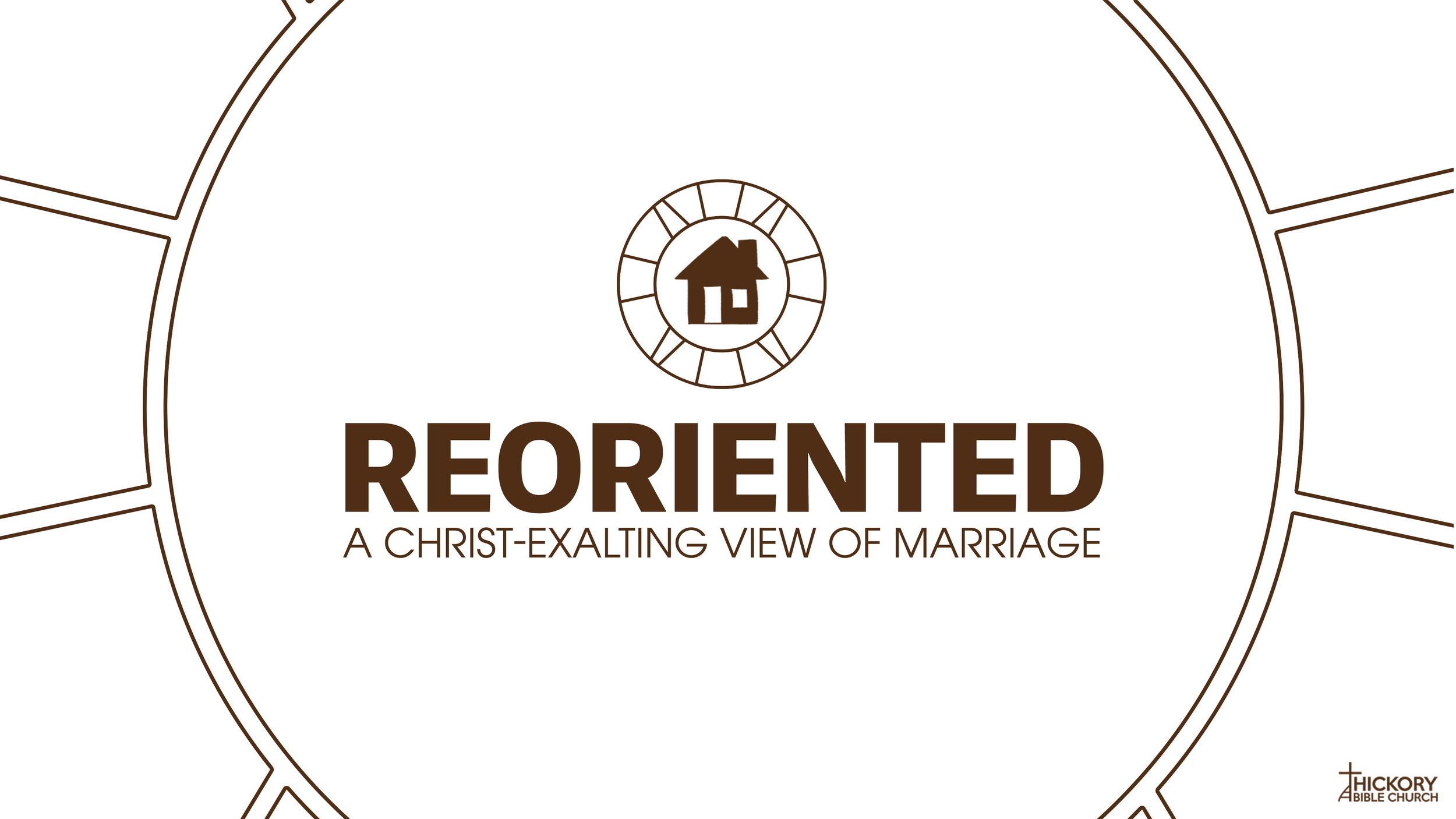 Reoriented: A Christ-Exalting View of Marriage