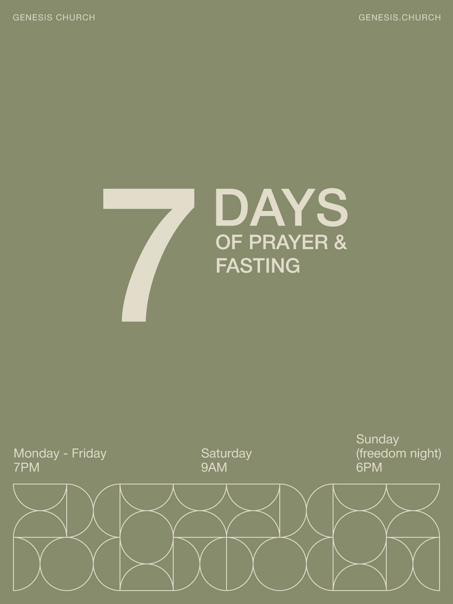 At Genesis, we believe in the power and priority of prayer! Our 7 Days of Prayer and Fasting is specifically meant to help you develop the discipline of prayer, fasting, and dependence on the Lord in your daily life.

Childcare will be provided every