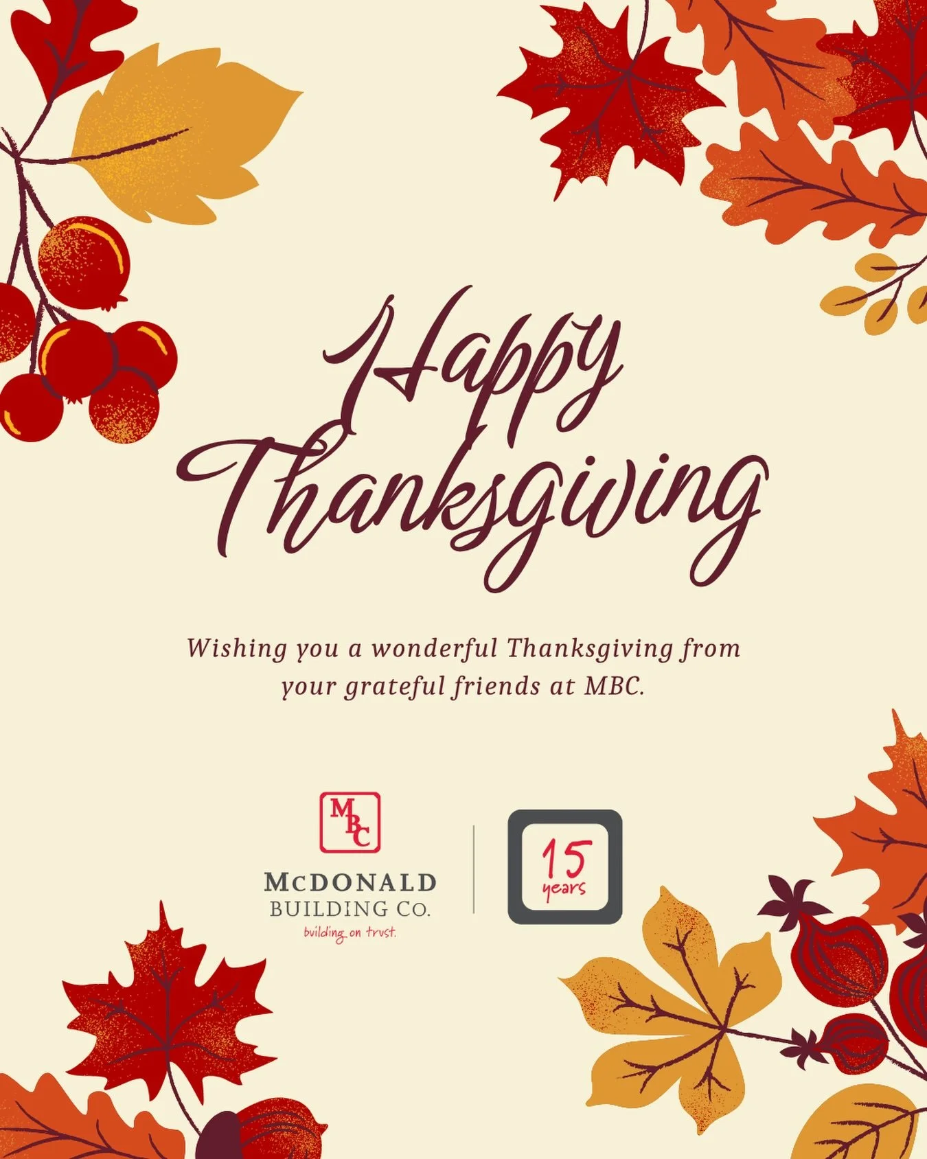 Wishing you all a warm and joyful Thanksgiving from all of us here at McDonald Building Company. We are grateful today and every day for the partnerships we build and the communities we have the pleasure to serve. Happy Thanksgiving from the MBC fami