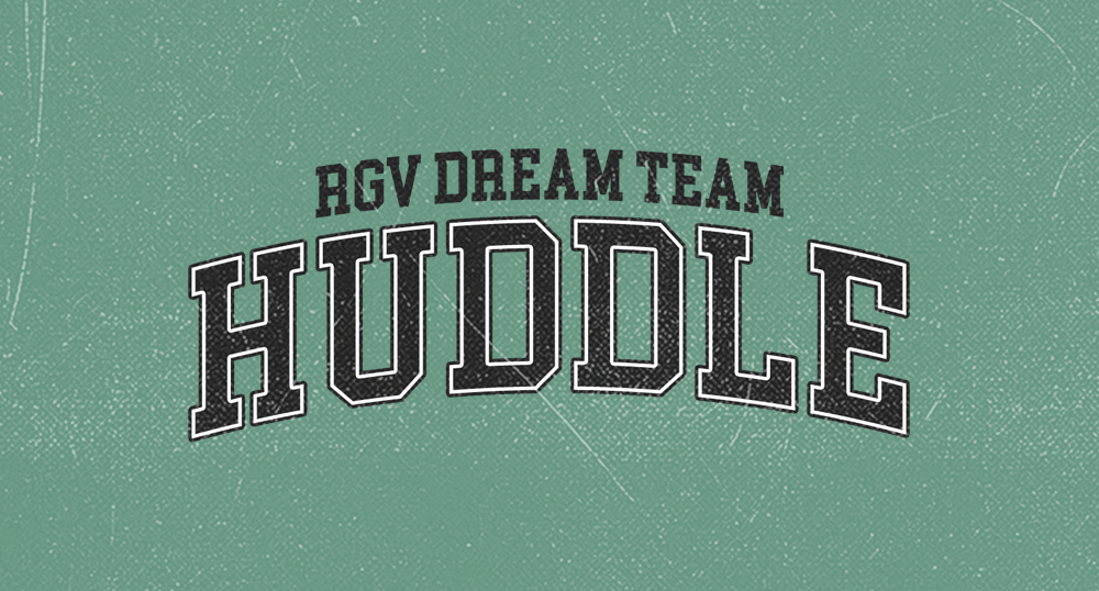 RGV Dream Team Huddle