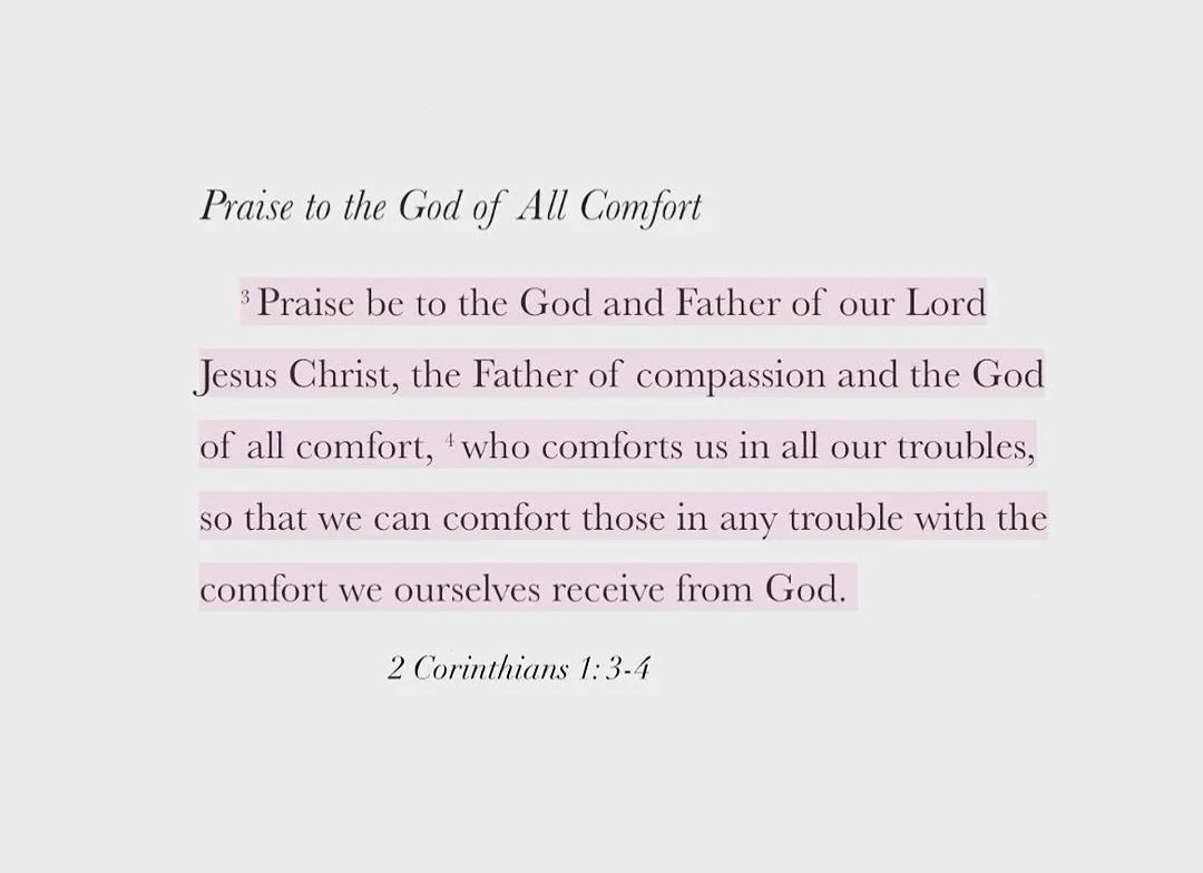 Today my heart lingered on these words: &ldquo;Praise be to the God&hellip; the Father of compassion and the God of all comfort, who comforts us in all our troubles, so that we can comfort those in any trouble&hellip;&rdquo;
Ladies, how many times ha