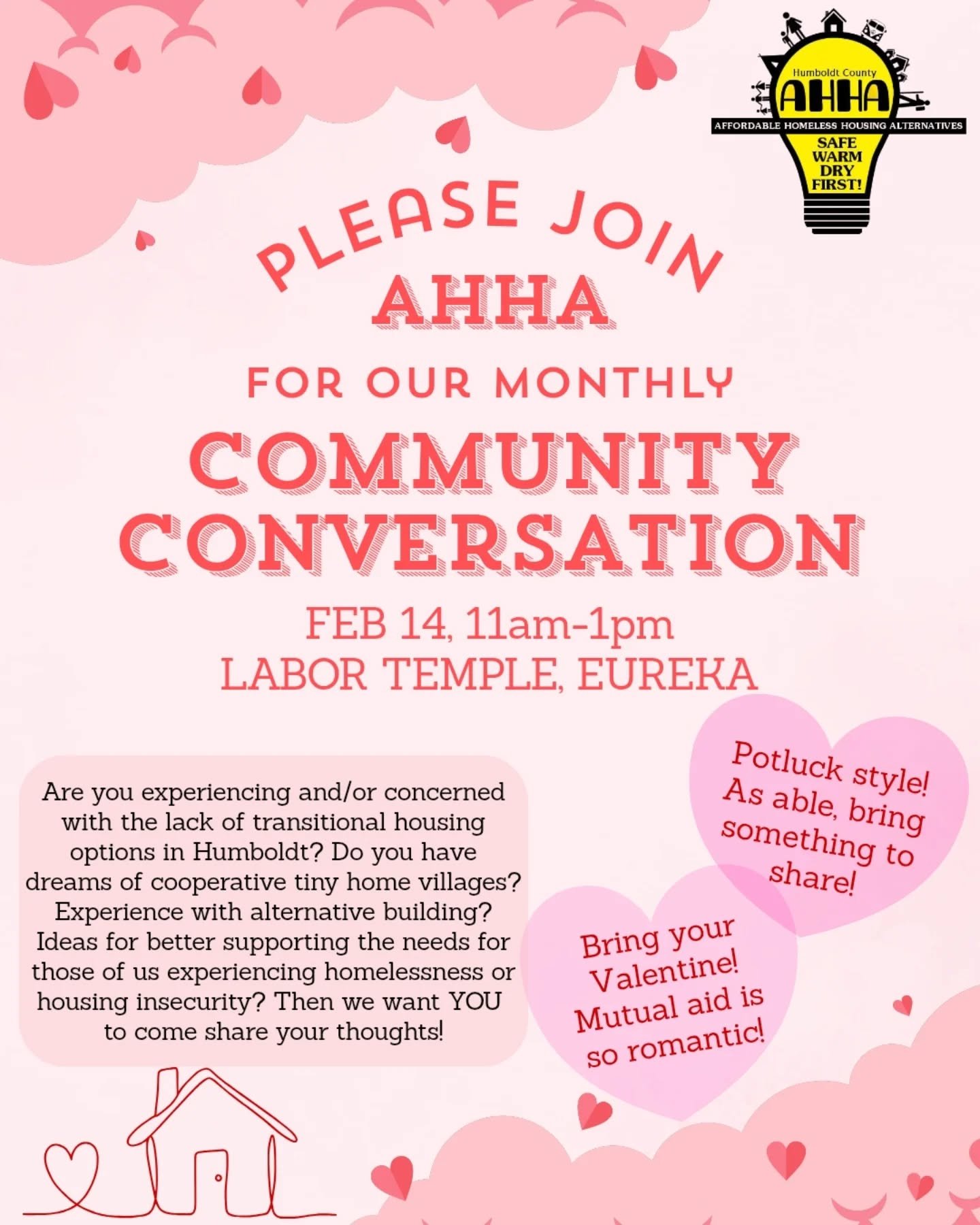 SAT Feb 14, 11am &ndash; 1pm at the Labor Temple in Eureka - Please join AHHA for our monthly Community Conversation! 

Show love to our community on Valentine&rsquo;s Day by sharing your experiences, concerns, and ideas regarding the future of alter
