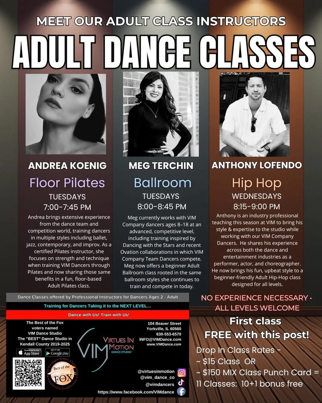 A poster advertising adult dance classes featuring instructors Andrea Koenig for Floor Pilates on Tuesdays from 7:00 to 7:45 PM, Meg Terchin for Ballroom on Tuesdays from 8:00 to 8:45 PM, and Anthony Lofendo for Hip Hop on Wednesdays from 8:15 to 9:00 PM. The poster provides instructor backgrounds, class times, and contact information, emphasizing that no experience is necessary and all levels are welcome, with the first class free.