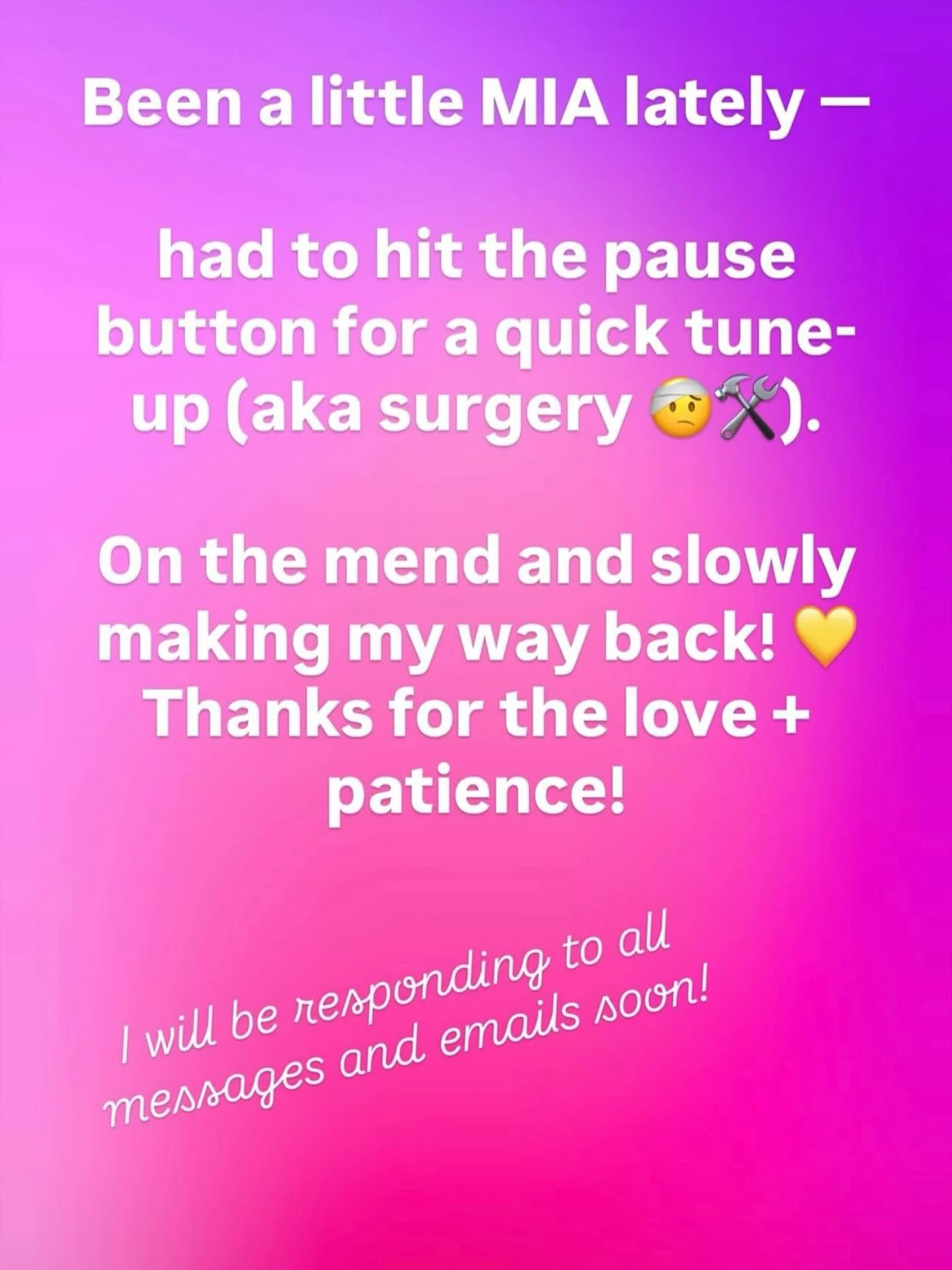 Still recovering, I feel like it&rsquo;s taking a little longer than I anticipated but I promise I will be responding to all emails and messages when I&rsquo;m able.  Thank you all so much for your understanding and patience! 🤗