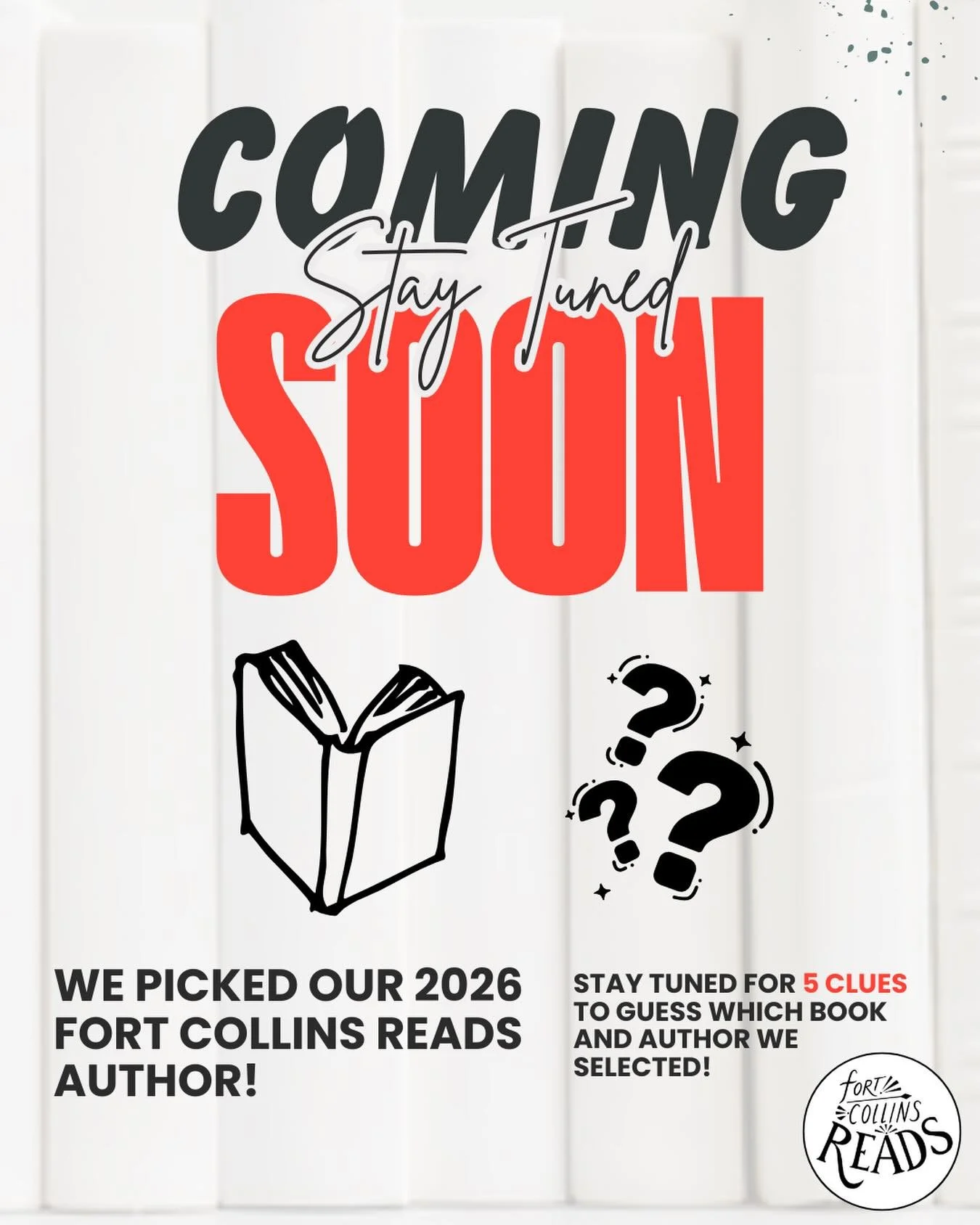 We&rsquo;ve read. We&rsquo;ve discussed. We have picked our 2026 Fort Collins Reads&rsquo; author and book! All week we will be posting clues to help you theorize and guess on who we&rsquo;ve chosen. 

#authorevent #literaryevent #fortcollinslocal #f