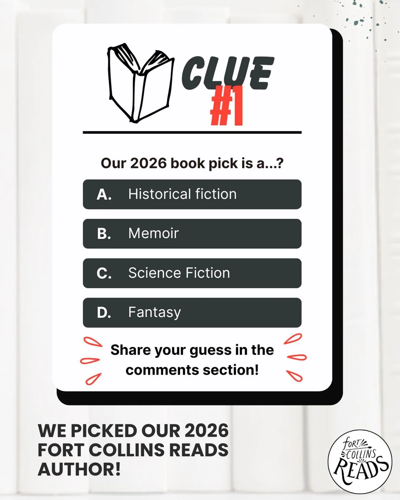 It&rsquo;s time for your first clue 🕵️

What genre is our 2026 read? 
A. Historical Fiction
B. Memoir
C. Science Fiction
D. Fantasy

Bonus challenge: who do you think our 2026 author is? Put your guesses in the comments! Come back tomorrow to see if