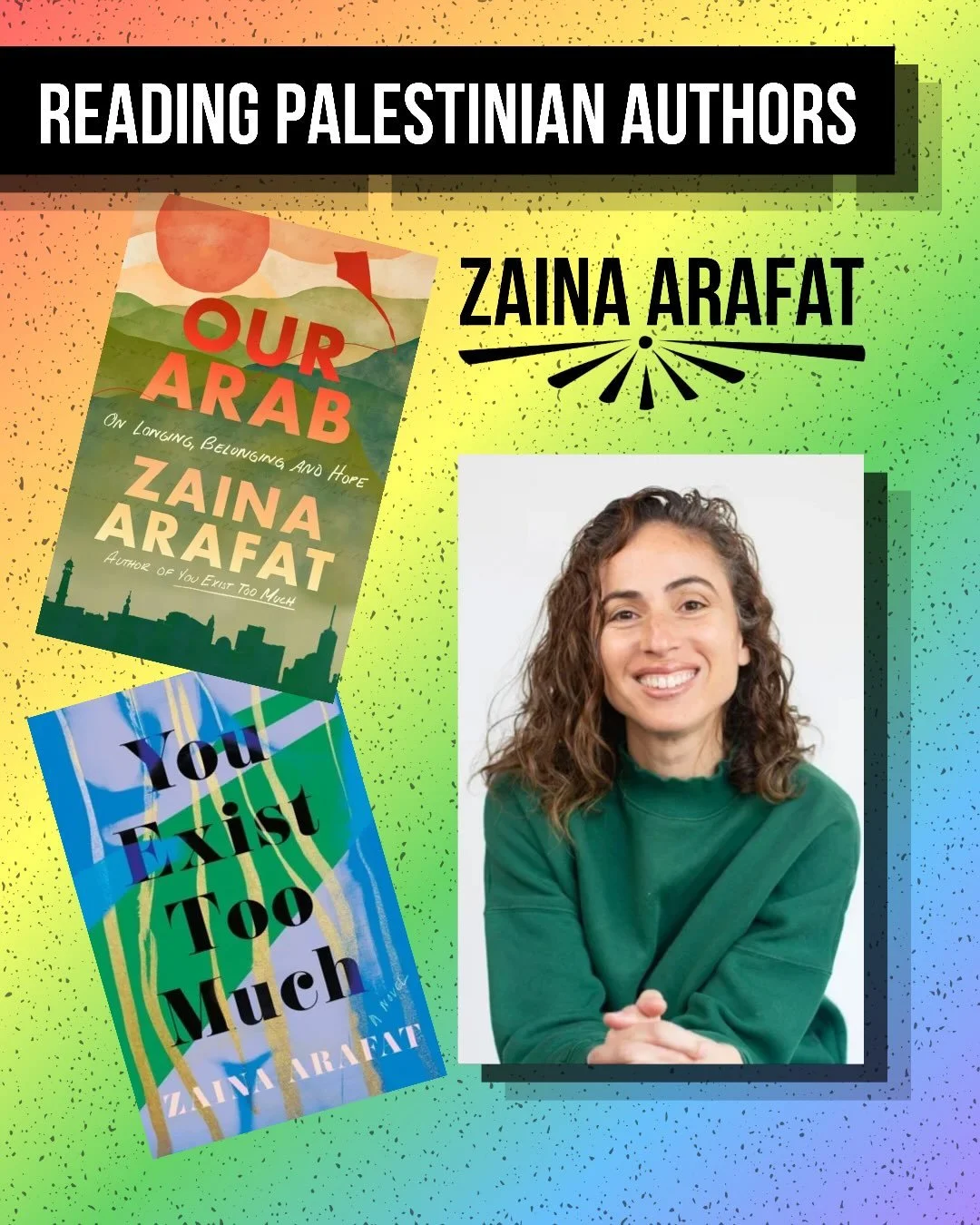 Happy Pride Month!! Today we want to highlight Zaina Arafat, a Palestinian-American reporter and author. She won the 2021 Lambda Literary Award for Bisexual Fiction with her novel, You Exist Too Much. Her essay collection, Our Arab, comes out in Octo