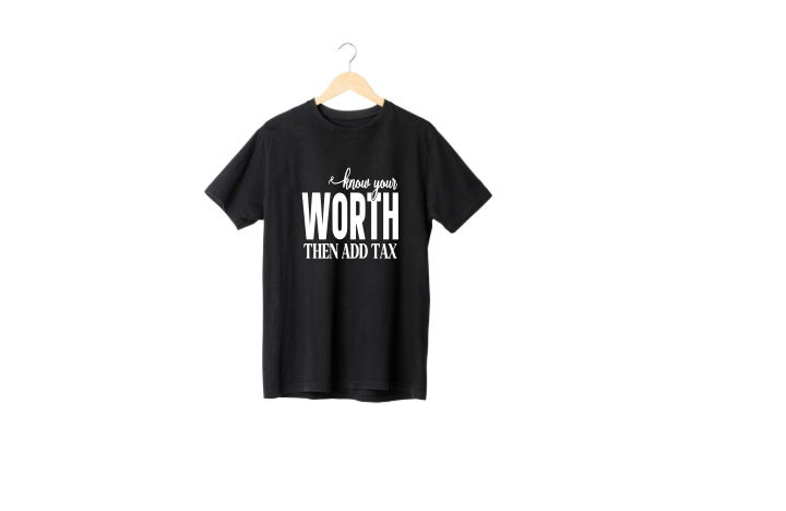 Know Your Worth Then Add Tax
