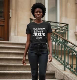 I’m Only Talking To Jesus Today
