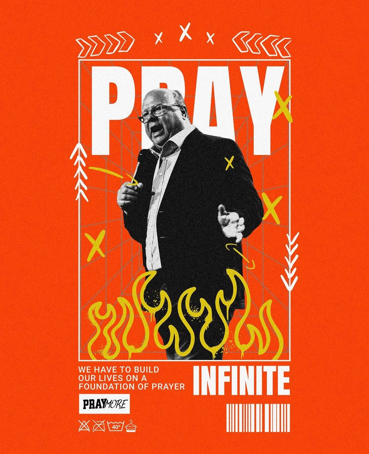 A graphic design featuring a man speaking into a microphone with an orange background, the word 'PRAY' in large white letters, flames at the bottom, and the text 'We have to build our lives on a foundation of prayer, INFINITE, PRAY MORE' along with l