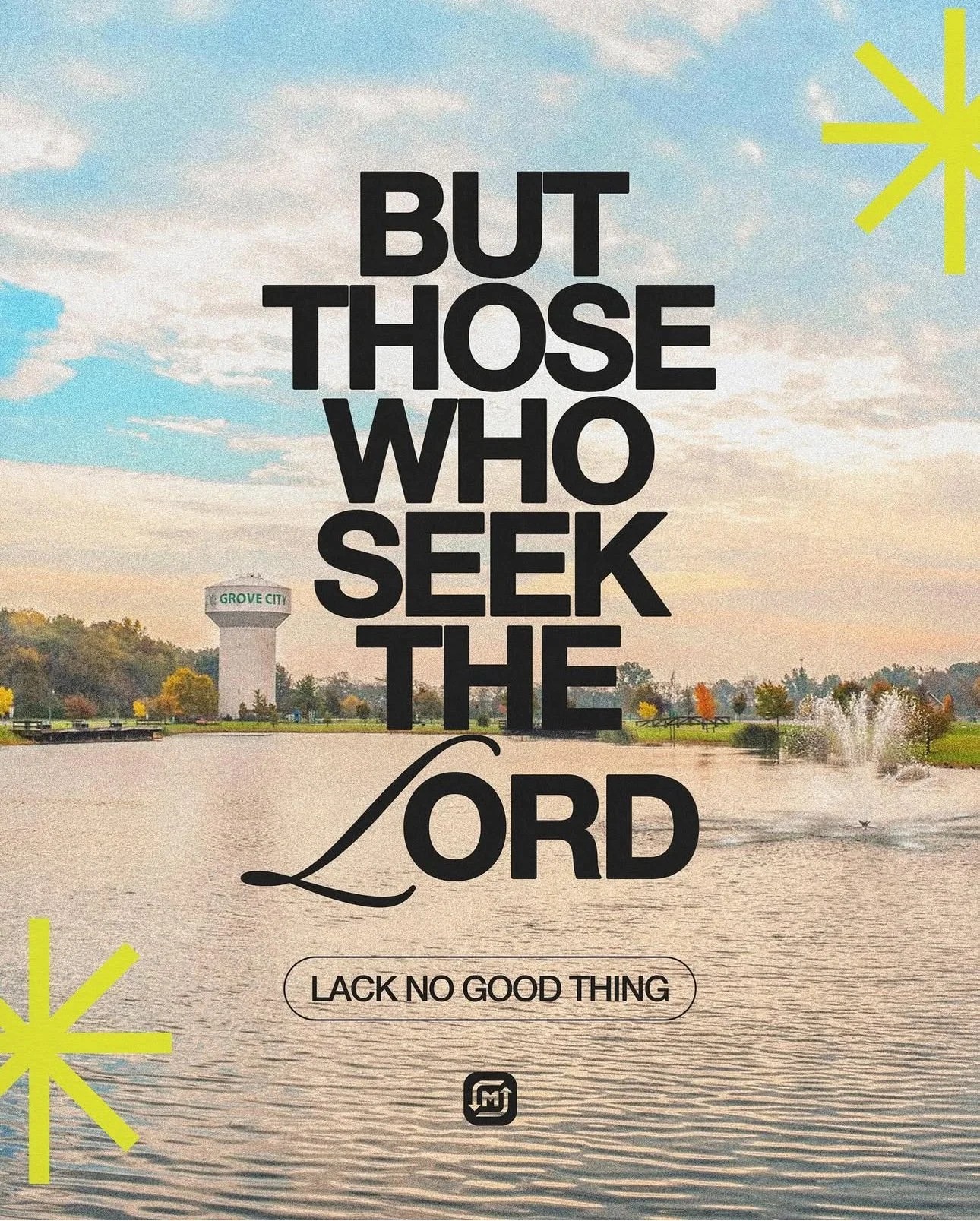 A park scene with a water tower labeled 'Grove City' in the background, a lake with fountains, and trees in fall colors. Overlaid text reads 'But those who seek the Lord lack no good thing.'