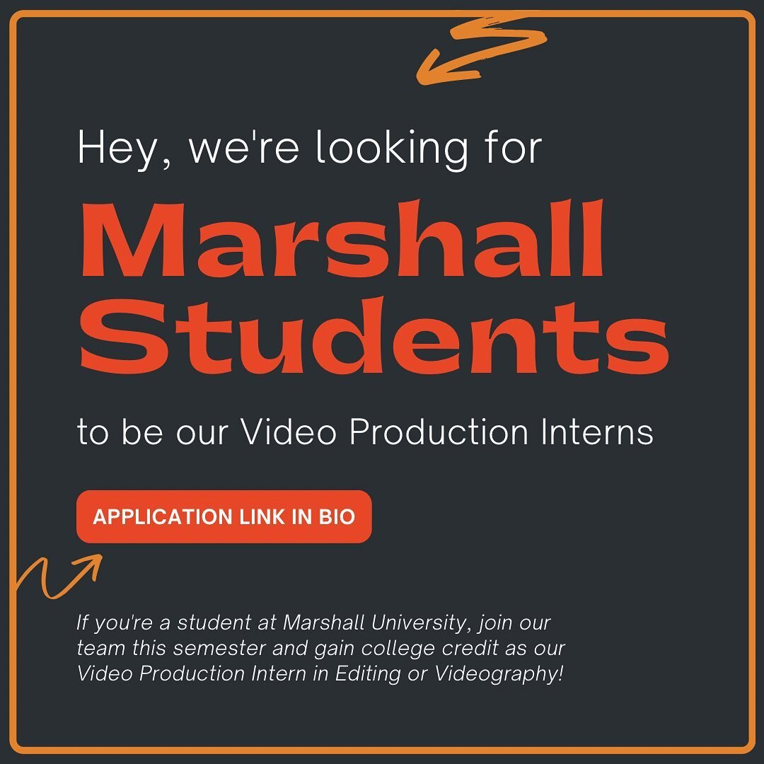 If you&rsquo;re a student at Marshall University, join our team this semester and gain college credit as our Video Production Intern in editing or videography! This pilot program is only available to Marshall students at this time. Students applying 
