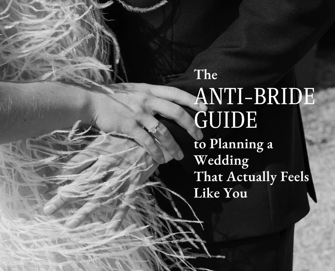 The Anti-Bride's Guide to Planning a Wedding That Actually Feels Like You