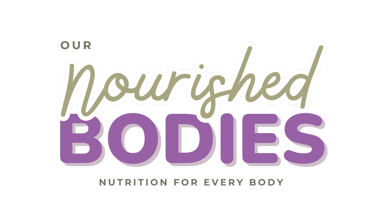 Our Nourished Bodies