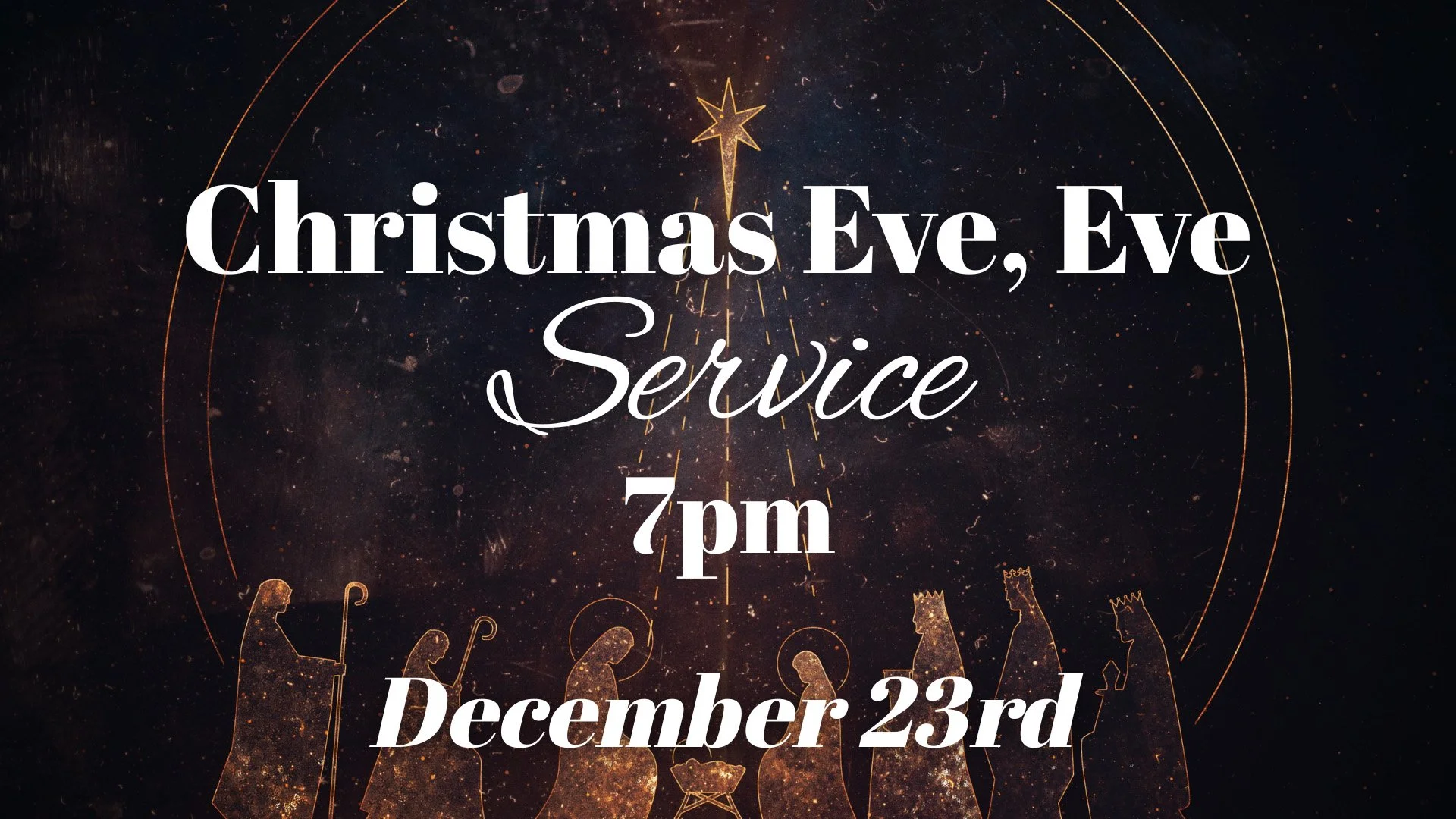 Christmas Eve Eve Serives