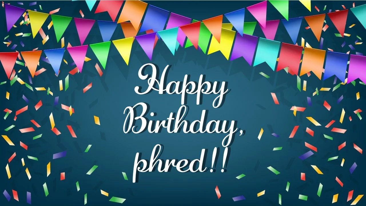 Happy Birthday, phred!!