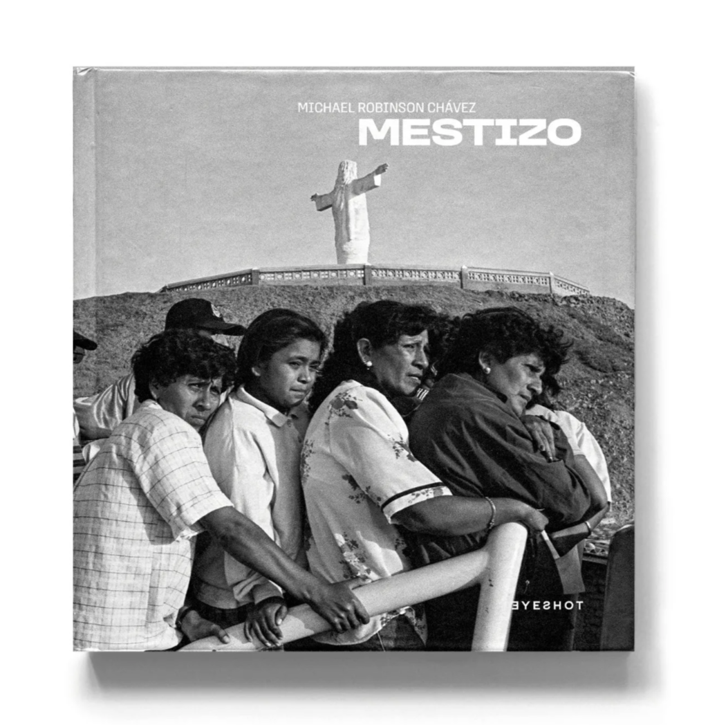 MICHAEL ROBINSON CHÁVEZ: "Mestizo, Photographs from Peru", Eyeshot, February 2026