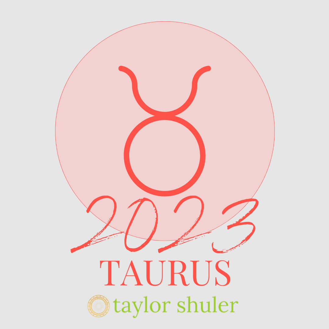 2023 Horoscope for Taurus - $35