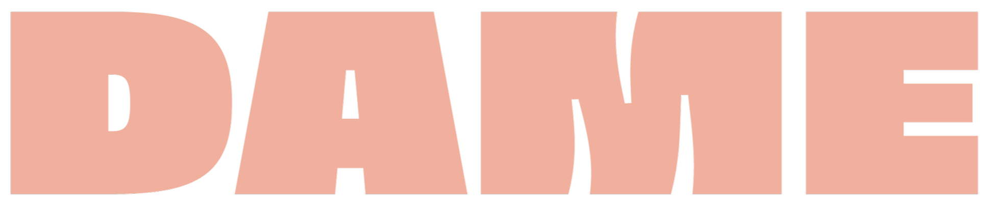 Close-up of the word 'DAME' in large pink capital letters on a black background.