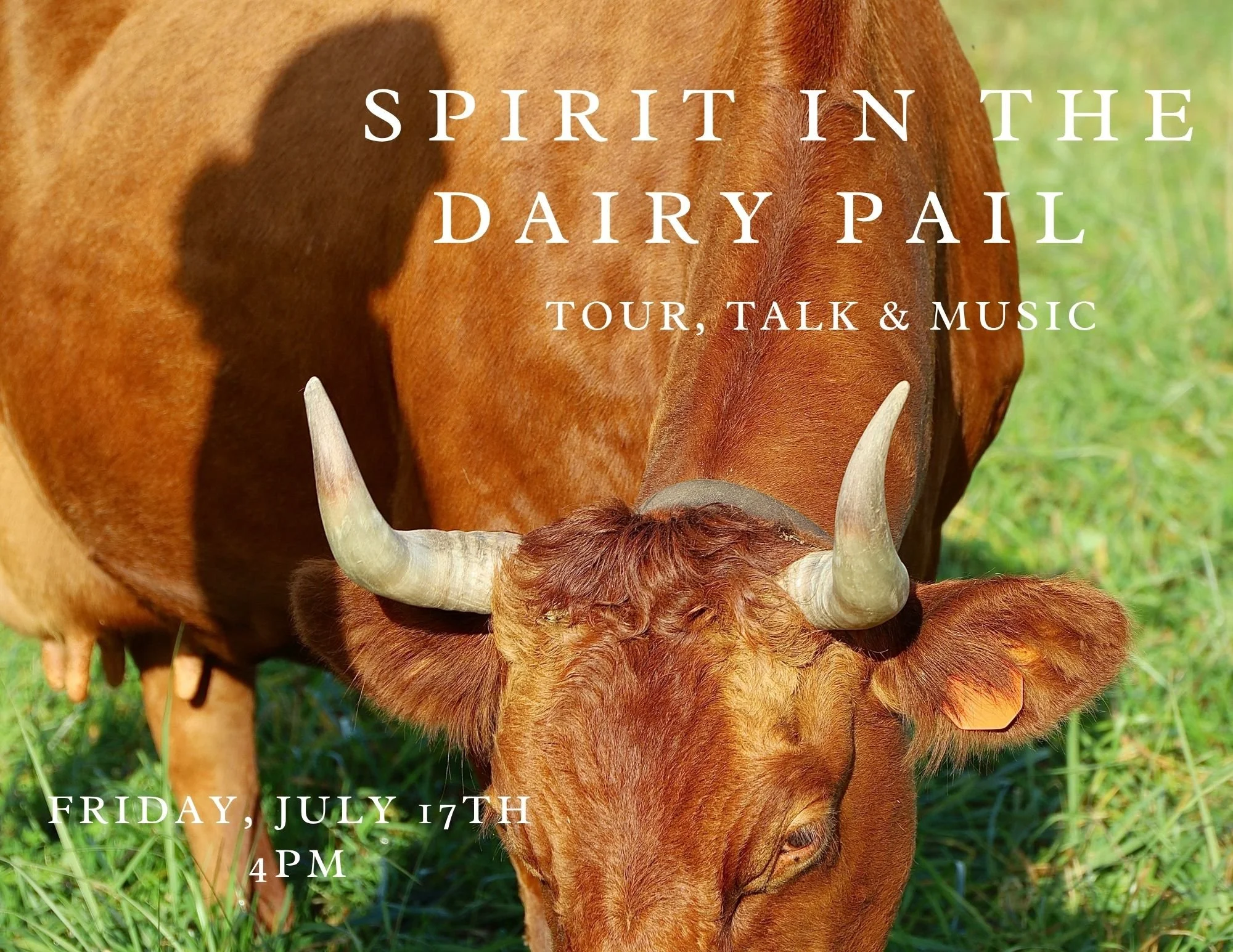 Spirit in the Dairy Pail: Tour, Talk &amp; Music
