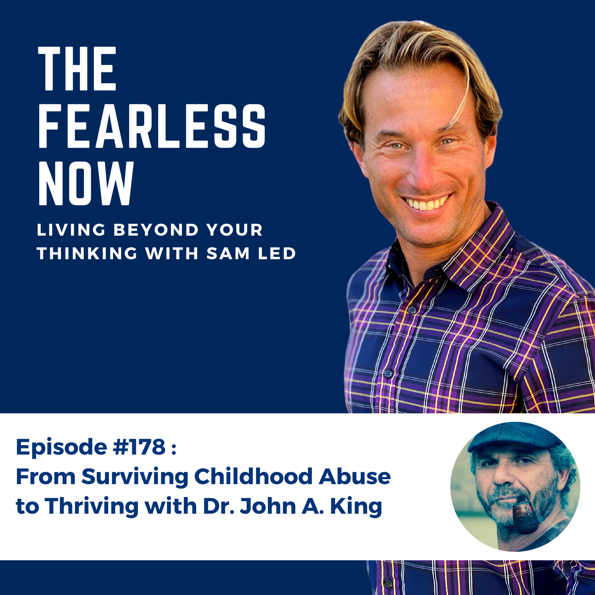 From Surviving Childhood Abuse to Thriving with Dr. John A. King