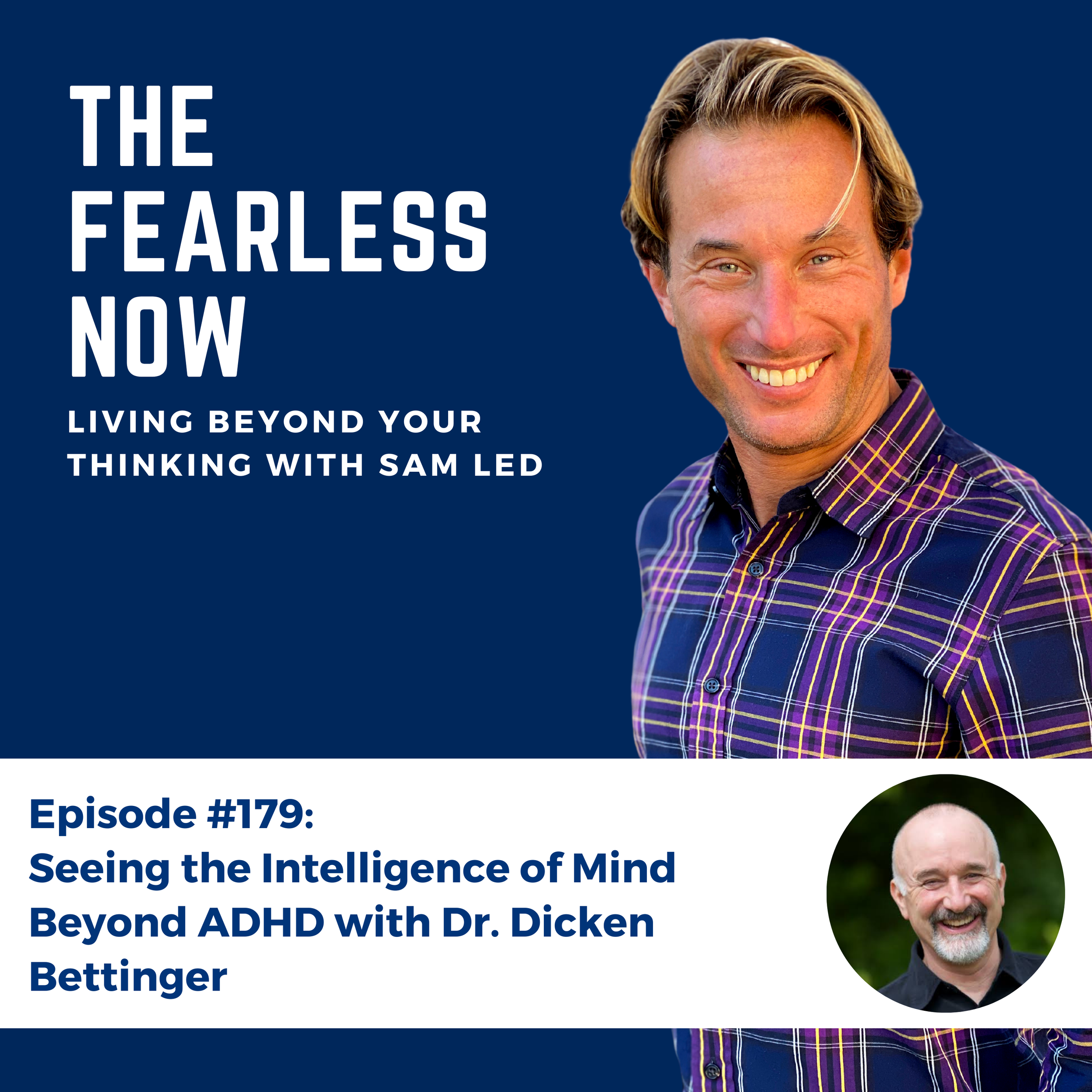 Seeing the Intelligence of Mind Beyond ADHD with Dr. Dicken Bettinger