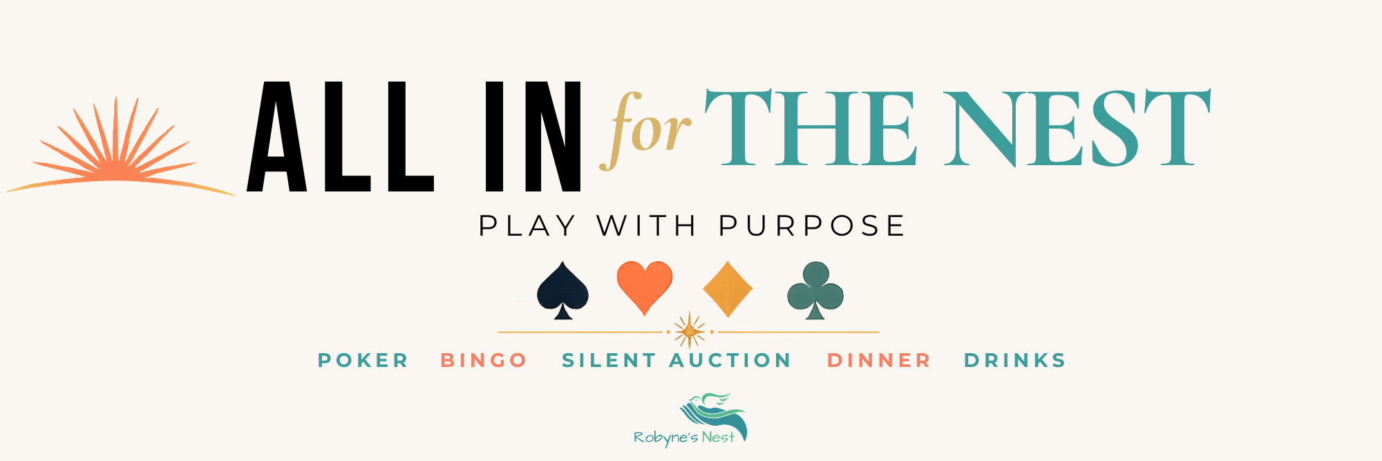 Event poster for 'All In for the Nest' with a sunburst graphic, logo, and text promoting poker, bingo, silent auction, dinner, and drinks at Robyne's Nest.