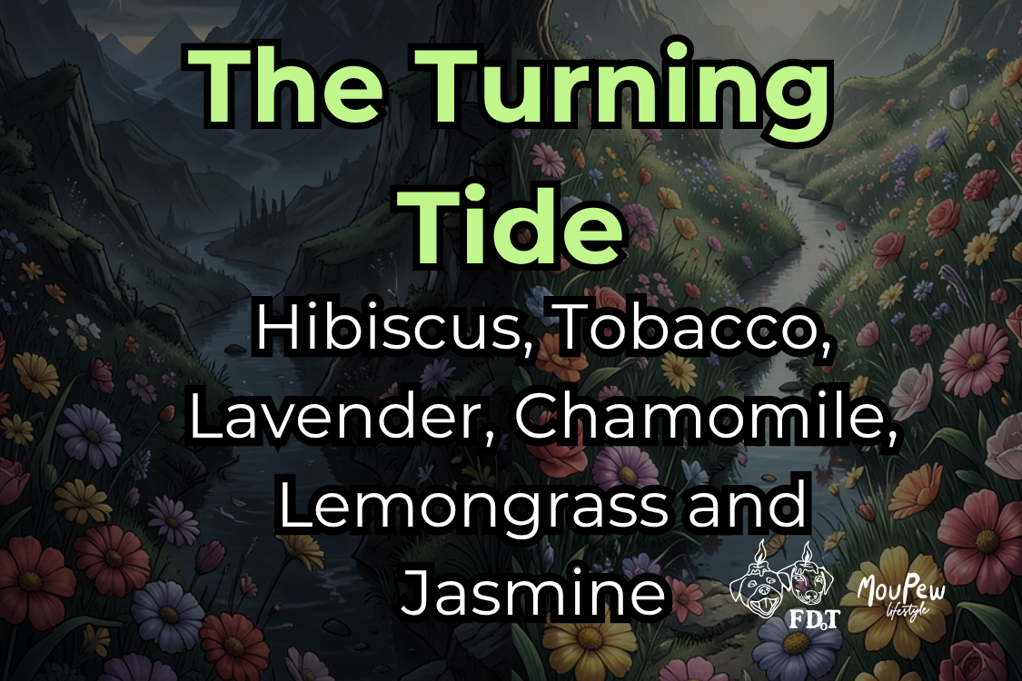 A digital artwork of a flowing mountain stream surrounded by wildflowers, with the title "The Turning Tide" and a subtitle listing herbs: Hibiscus, Tobacco, Lavender, Chamomile, Lemongrass, and Jasmine. Logos of FDT and MouPew Lifestyle are in the bo
