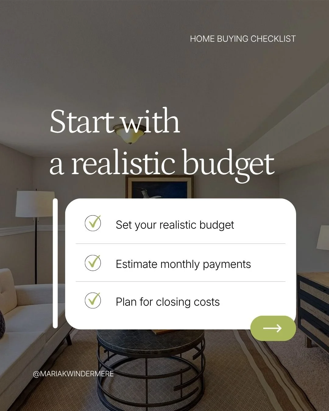 A living room with beige walls, a white sofa, a black coffee table, and lamps. Overlaid on the image is a home buying checklist with steps: set your realistic budget, estimate monthly payments, plan for closing costs, and a green arrow button.