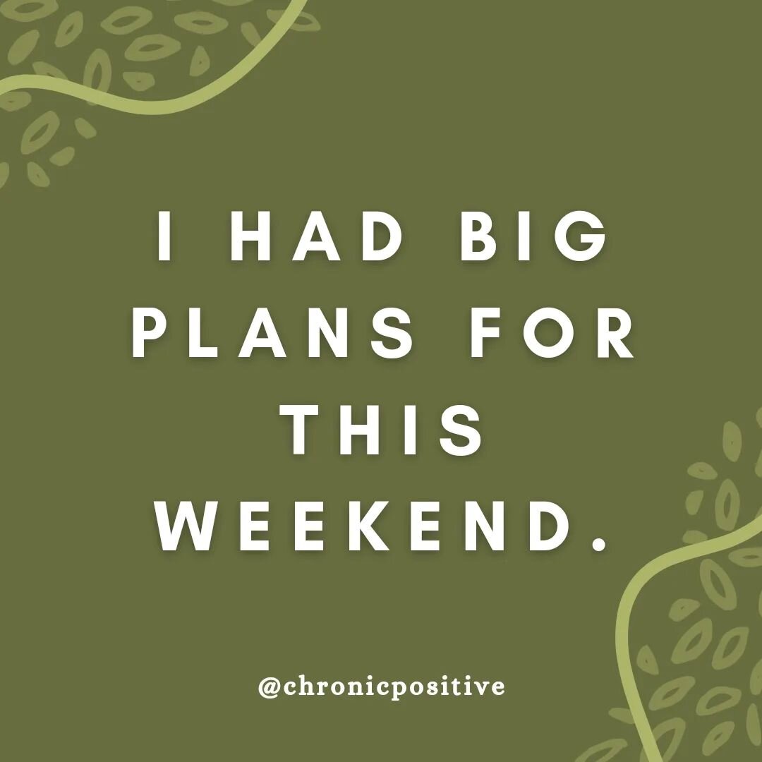 I had big plans for this weekend.

okay... maybe not big, but chronic illness big. my weekend was supposed to look a little like this:
- rest
- write my novel
- get in some gentle movement
- work on Chronic Positivity admin tasks
- play Animal Crossi