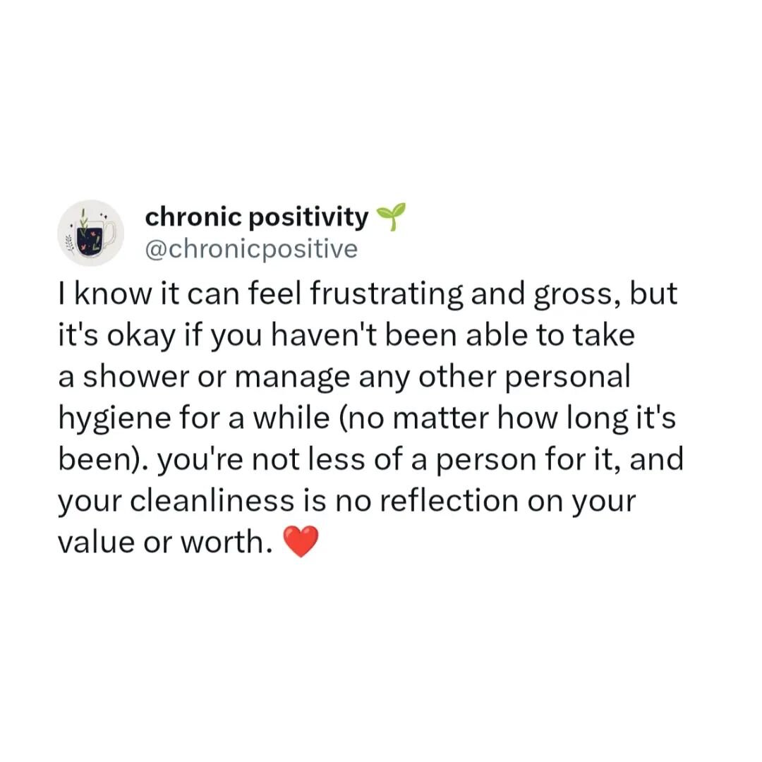 signed, someone who daily struggles with having enough energy to shower and remembering to floss 😅

[Image description: a screenshot of a tweet from Chronic Positivity's Twitter account, @chronicpositive. It says, &quot;I know it can feel frustratin
