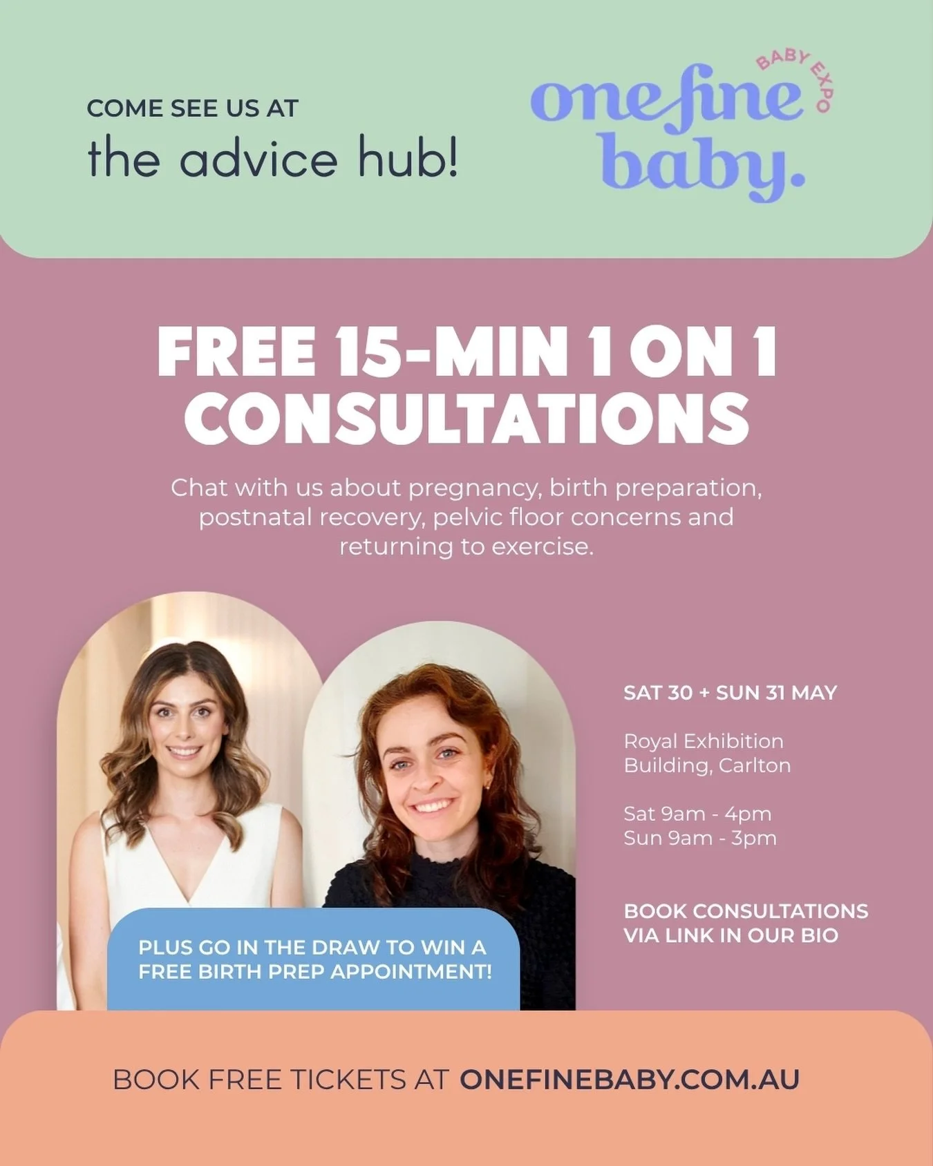We&rsquo;re excited to be part of the Advice Hub at the One Fine Baby Expo Melbourne later this month.

Come and meet our pelvic health physiotherapists Dora and Daphn&eacute; for a FREE 15-minute one-on-one consultation. Ask us anything about pregna