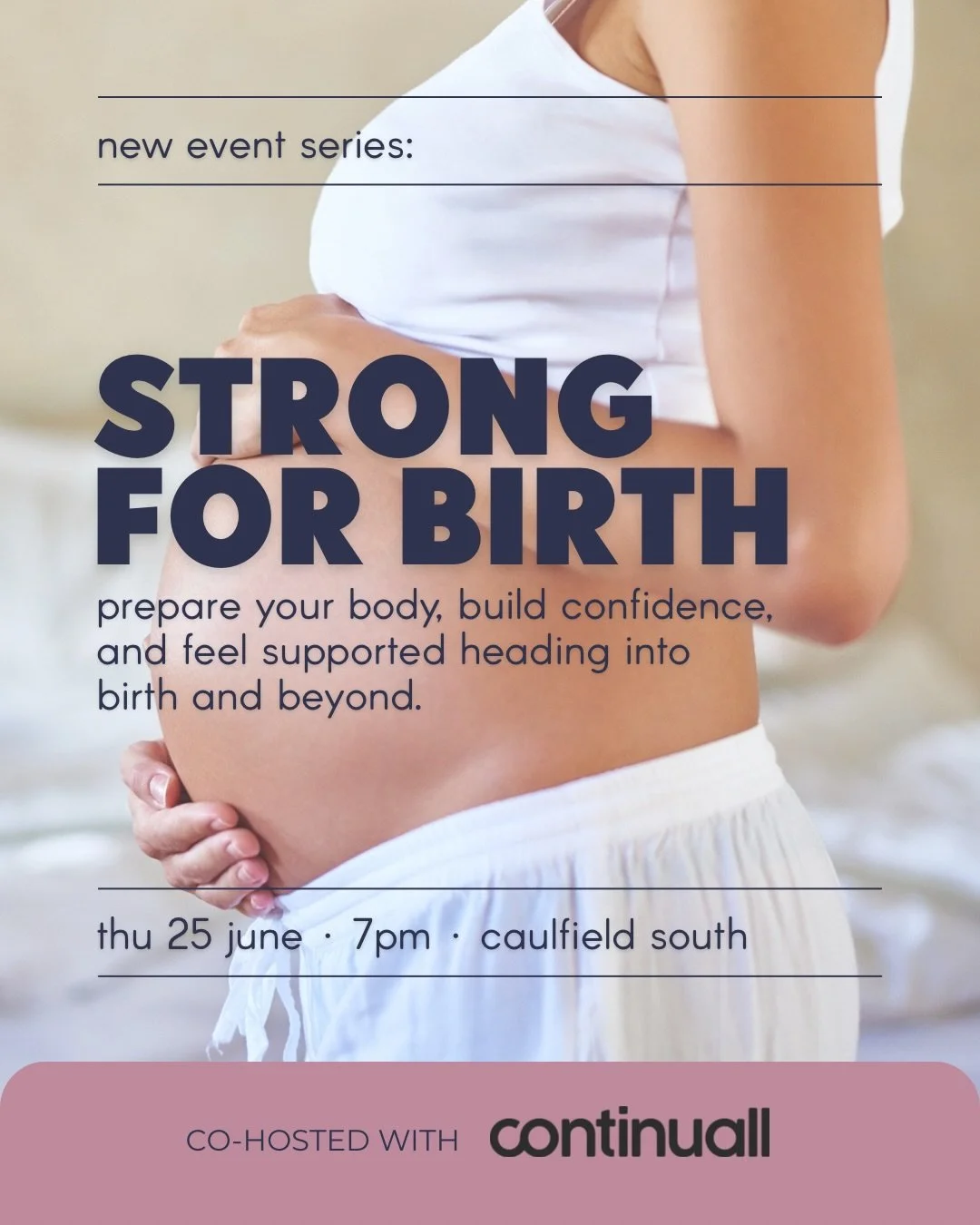 Birth preparation is about more than just packing your hospital bag.

Join us for Strong for Birth, a practical 90-minute workshop co-hosted by Embrace Physio + Pilates and Continuall to help you feel strong, informed and confident heading into labou