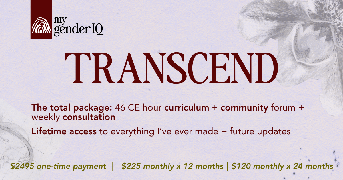 Promotional flyer for the 'my genderIQ' TRANSEND program. It offers 46 CE hours, curriculum, community forum, weekly consultations, lifetime access to materials, updates, and payment options of $2,495 one-time, $225 monthly for 12 months, or $120 monthly for 24 months.