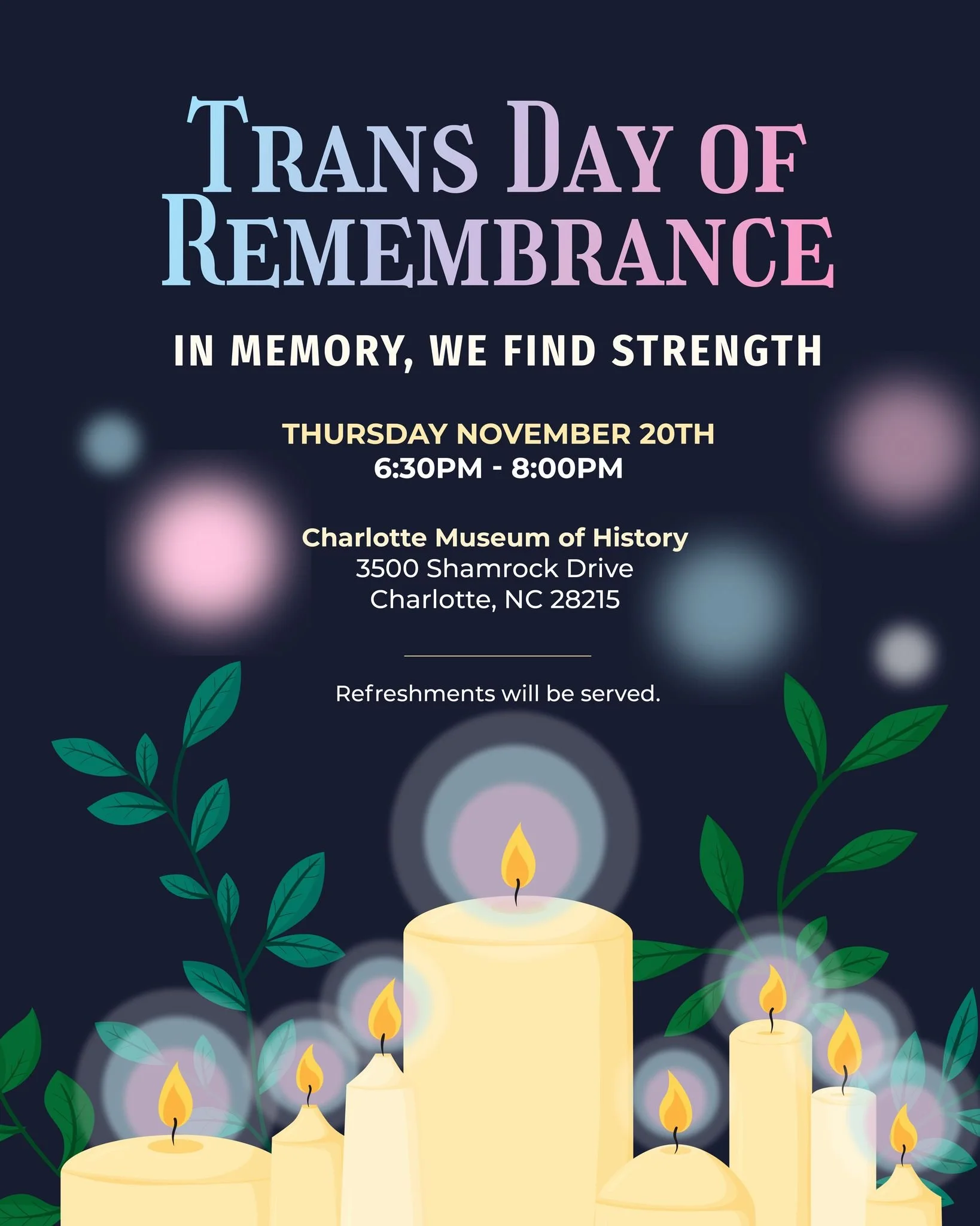 🕯️ Trans Day of Remembrance 2025 🏳️&zwj;⚧️

On Thursday, November 20th  we&rsquo;ll gather at the Charlotte Museum of History to honor the lives of transgender and gender-nonconforming people lost to violence and neglect, and to reaffirm our shared