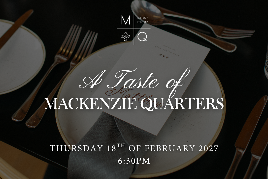 a taste of mackenzie quarters - february