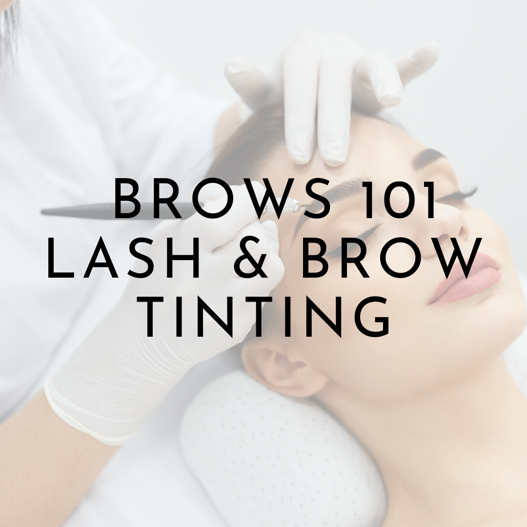 Brows 101: Lash and Brow Tinting