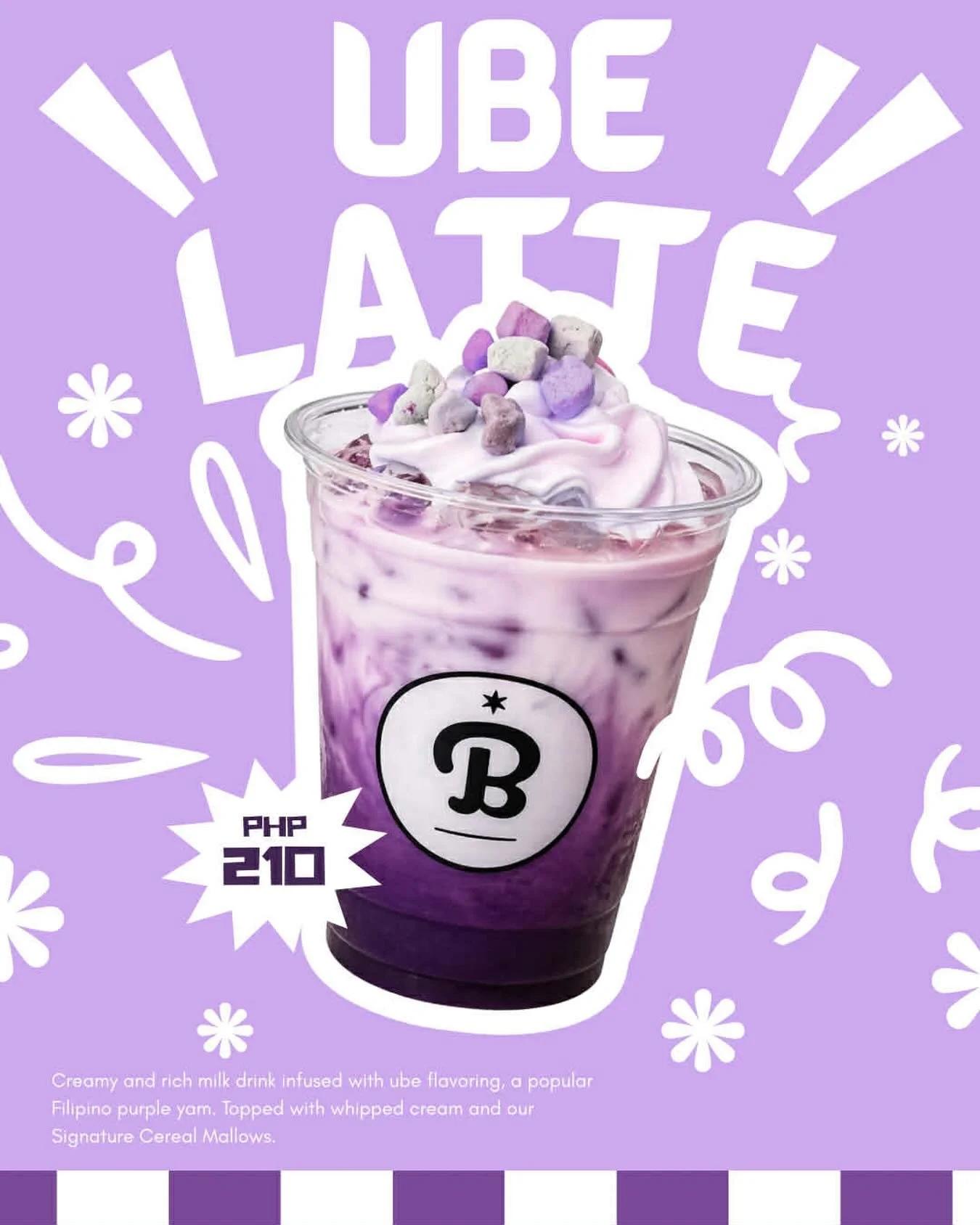 ube, but make it indulgent 💜

silky ube + creamy milk
finished with whipped cream and our signature cereal mallows ✨

no coffee. just pure comfort in a cup.

hot or iced &mdash; your mood, your rules.

₱170 (small)
₱210 (large)

only at Butter Manil