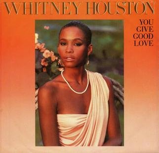Whitney_Houston_You_Give_Good_Love_45_USA.jpg